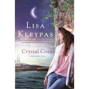 Crystal Cove: A Friday Harbor Novel -- Lisa Kleypas